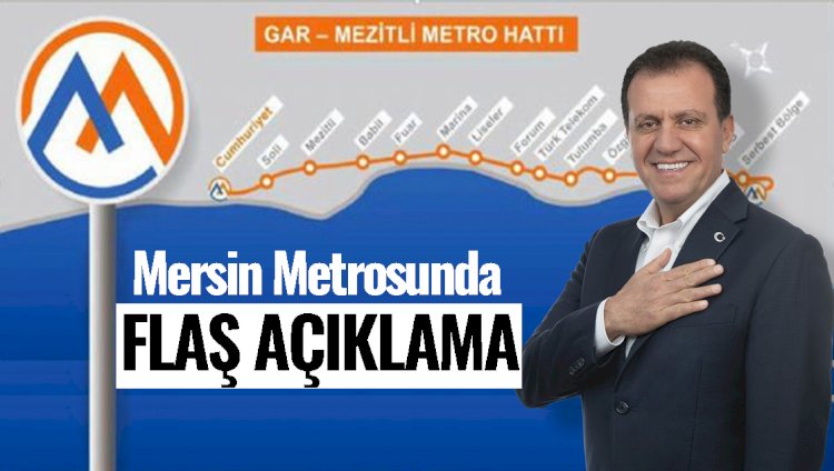 Mersin'in Merakla Beklediği 'Metro' Projesinde Önemli Açıklama